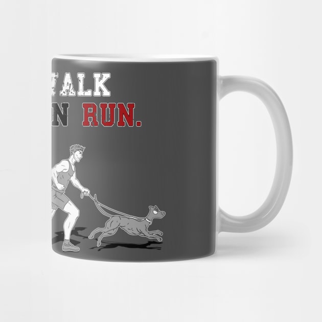 Don't Walk if you can Run. (Mens) by CCDesign